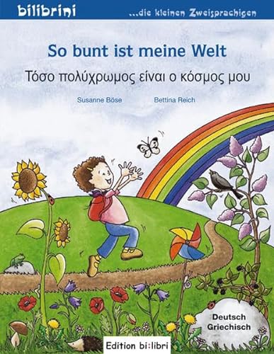 So bunt ist meine Welt: Kinderbuch Deutsch-Griechisch